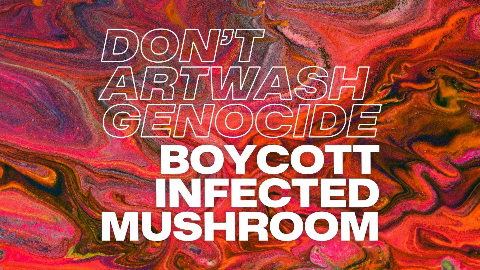 A psychedelic background image overlaid with the title ‘Donʼt artwash genocide: Boycott Infected Mushroom.ʼ