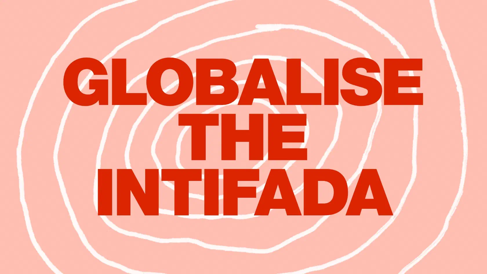 Social media post with title and event details on a stylised black and red background. Gaps between redaction marker lines reveal the words ‘Globalise the intifadaʼ.