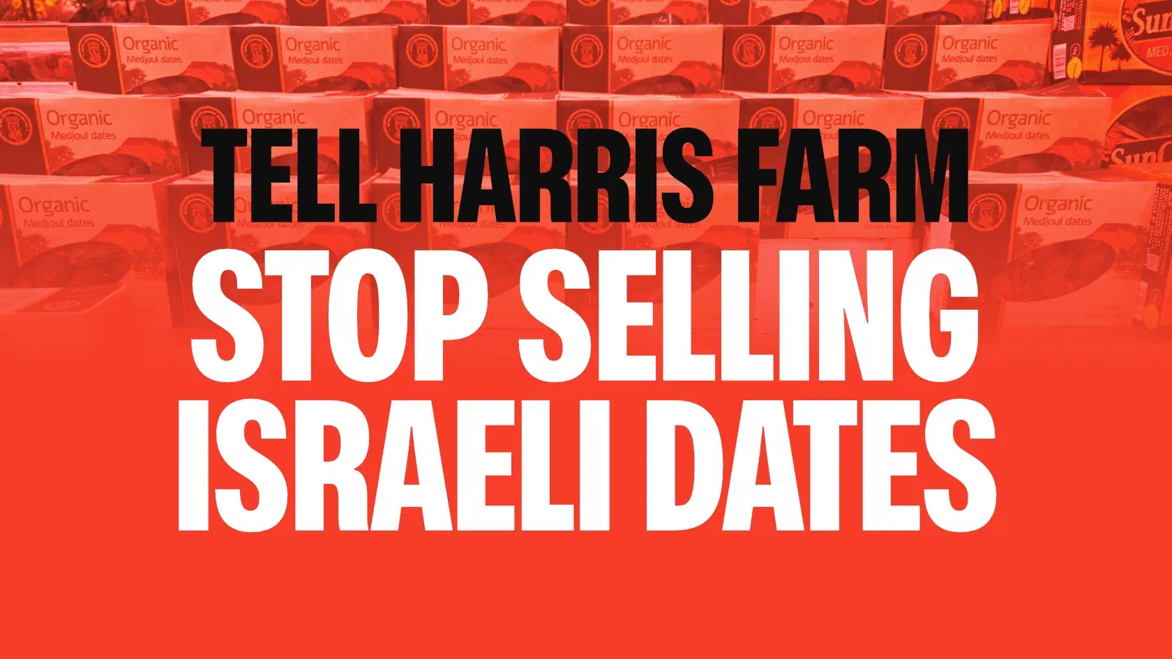 Event poster with the title 'Tell Harris Farm: Stop selling Israeli dates'.