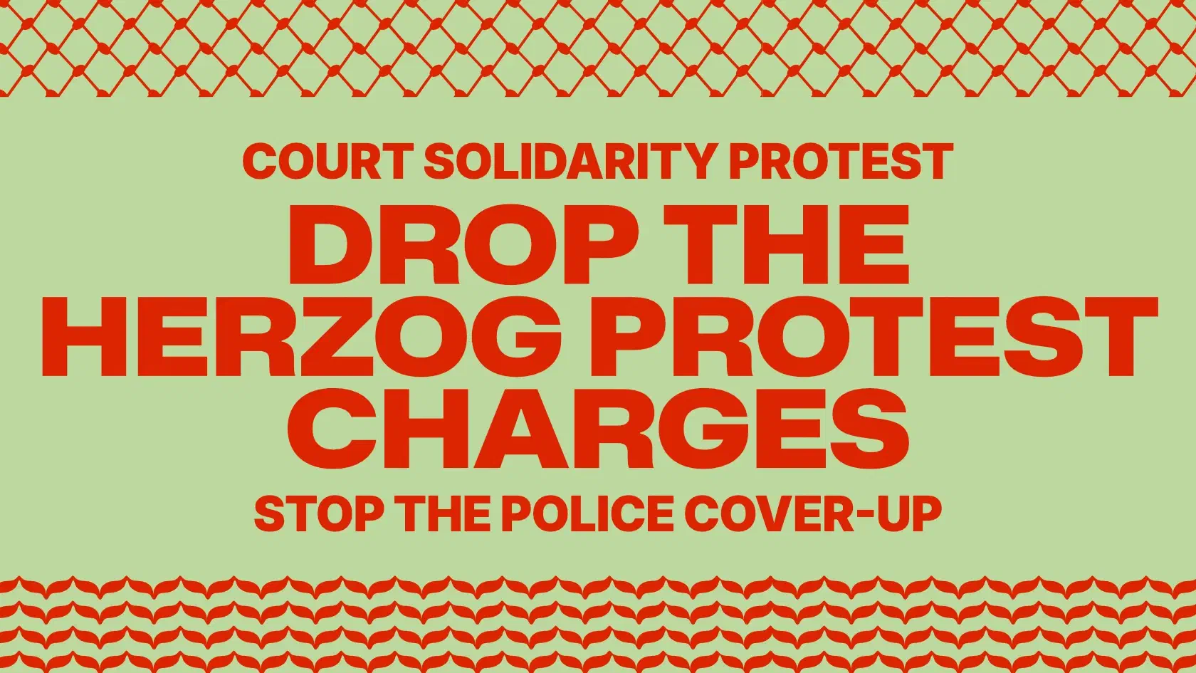 Event poster with headline in bold red: 'Drop the Herzog protest charges'.