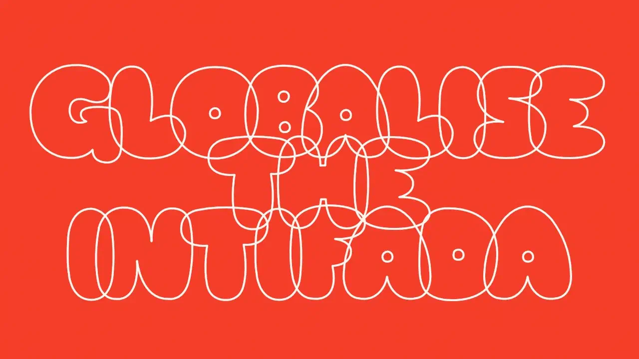 ‘Globalise the Intifada’ written in an outlined bubble typeface on a red background.