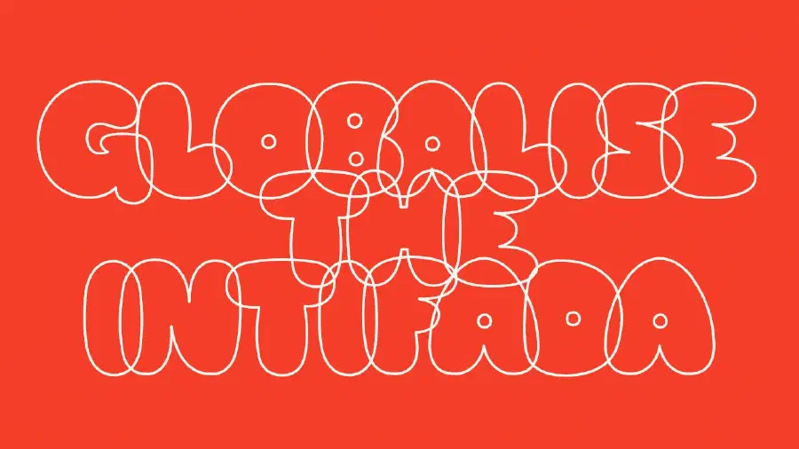 ‘Globalise the Intifada’ written in an outlined bubble typeface on a red background.